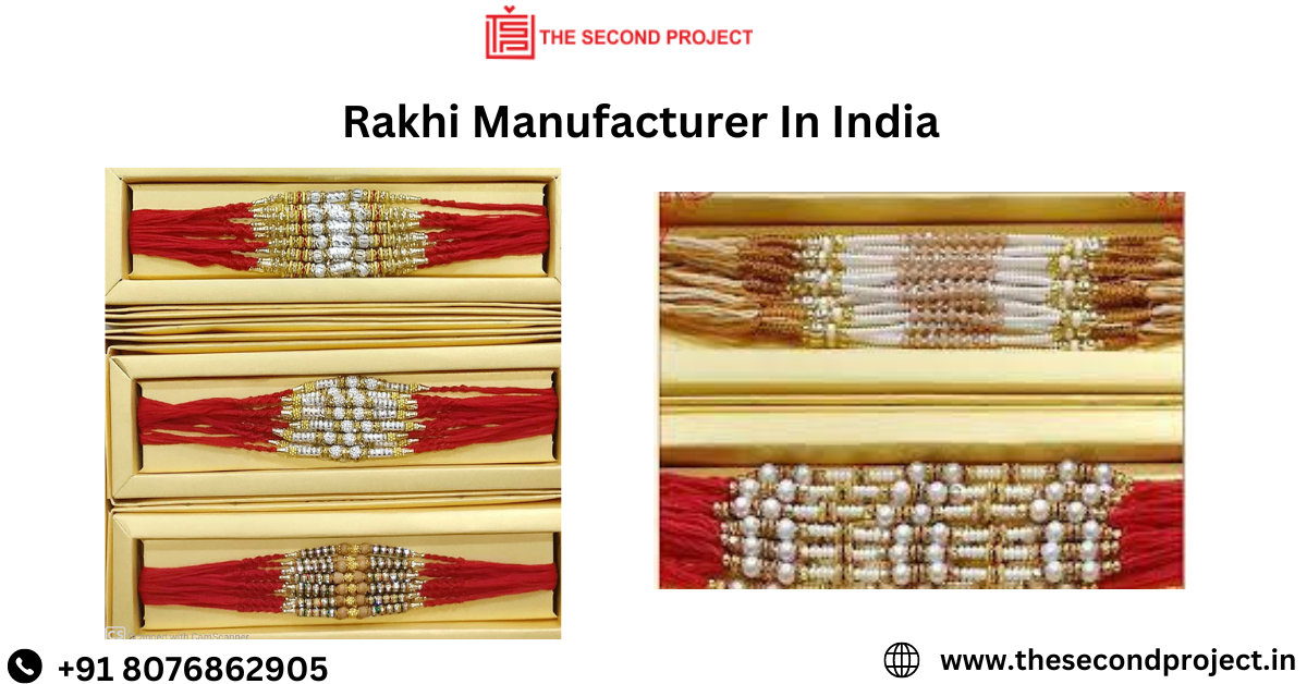Best Rakhi Manufacturer in India: The Second Project